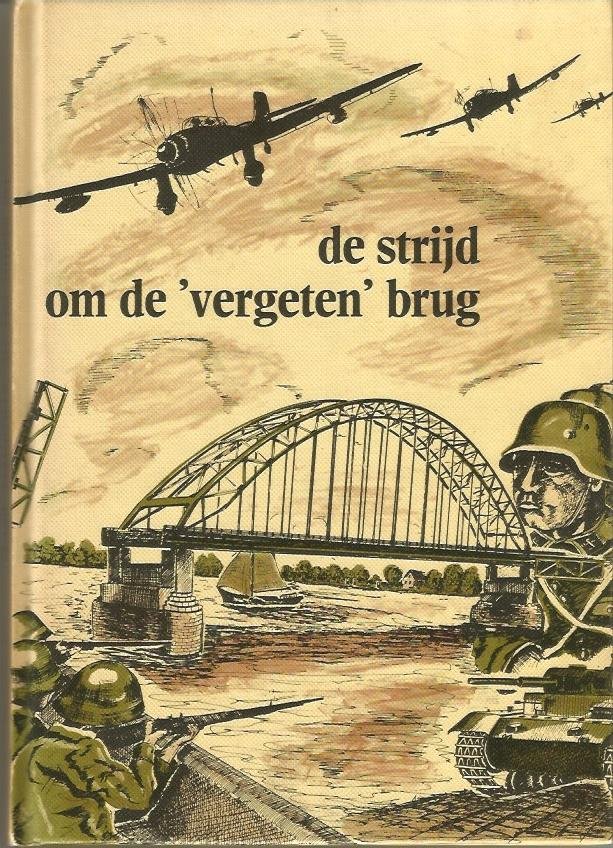 Korpel A.  / bewerking Pieter A. Kerkwijk - Stryd om een vergeten brug / druk 2
