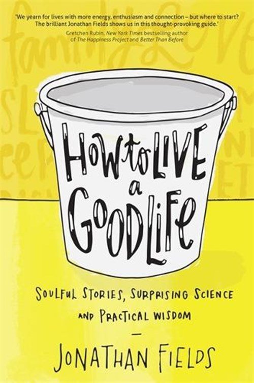 Jonathan Fields - How to Live a Good Life