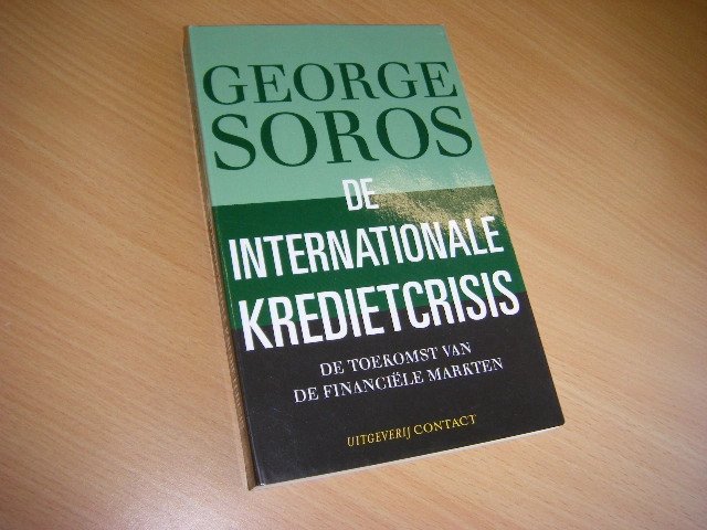 George Soros - De internationale kredietcrisis de toekomst van de financiele markten