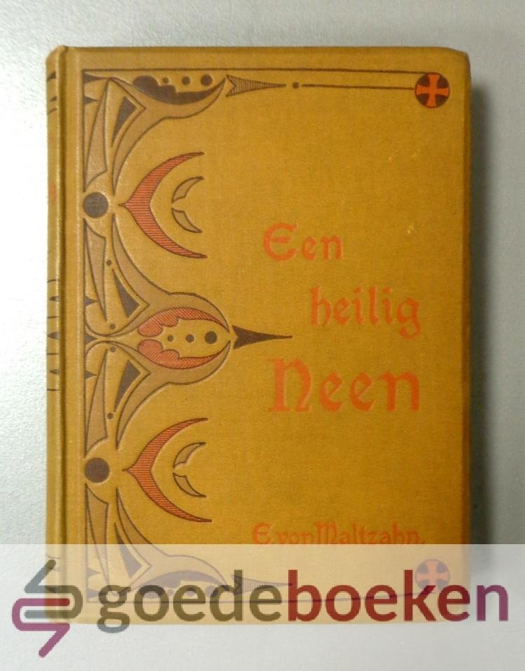 Maltzahn, E. v. - Een Heilig neen