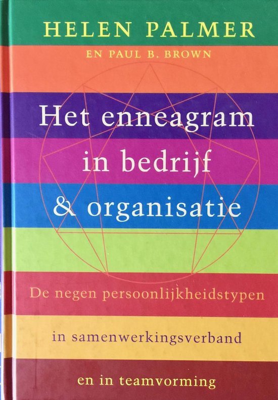 Het enneagram in bedrijf & organisatie / de negen persoonlijkheidstypen in samenwerkingsverband en teamvorming