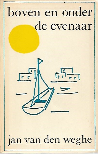VAN DEN WEGHE Jan - Boven en onder de evenaar