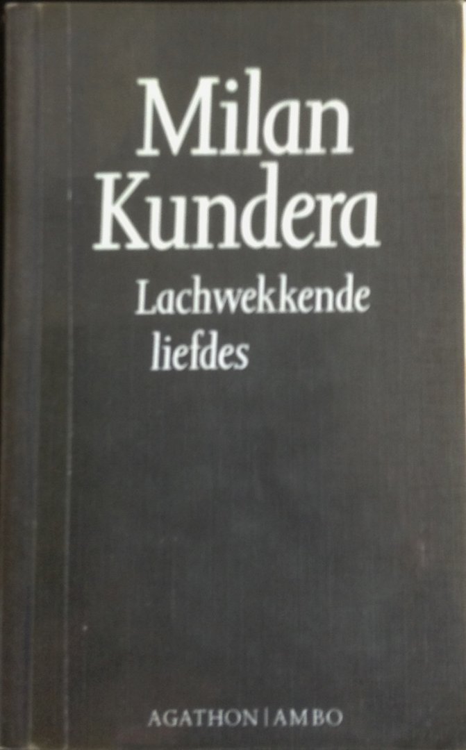 Kundera, Milan - Lachwekkende liefdes