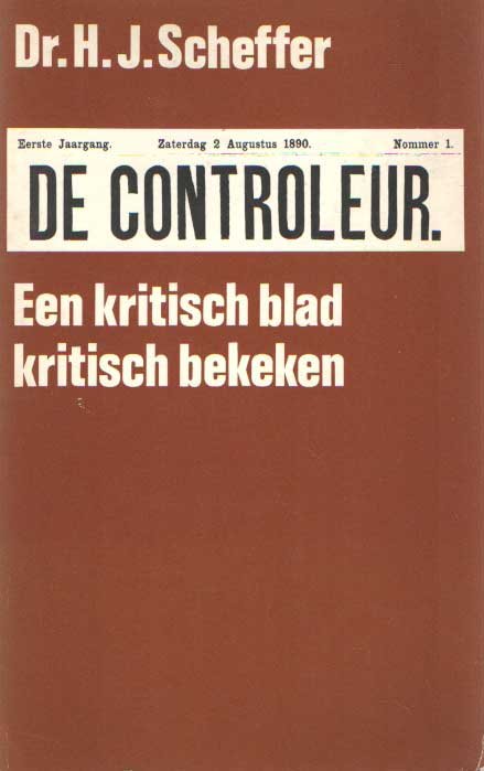 Scheffer, H.J. - De Controleur. Een kritisch blad kritisch bekeken
