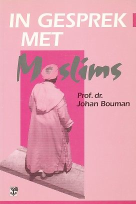 Bouman, Johan - In gesprek met moslims.