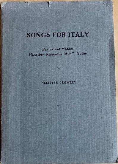 Crowley, Aleister - SONGS FOR ITALY.  Parturiunt Montes - Nascitur Ridiculus Mus - Solini.