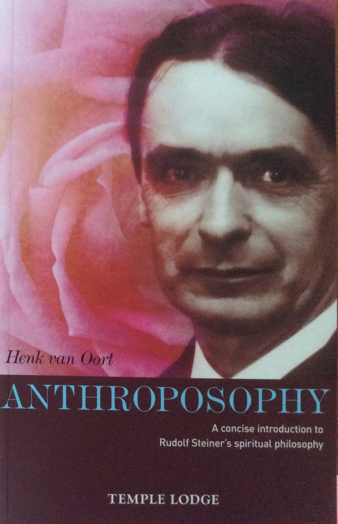 Oort, Henk van - Anthroposophy; a concise introduction to Rudolf Steiner's spiritual philosophy