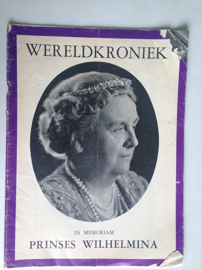 Wereldkroniek - In Memoriam Prinses Wilhelmina