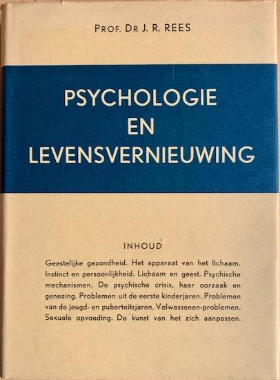 Rees, Prof. Dr. J.R. - PSYCHOLOGIE EN LEVENSVERNIEUWING