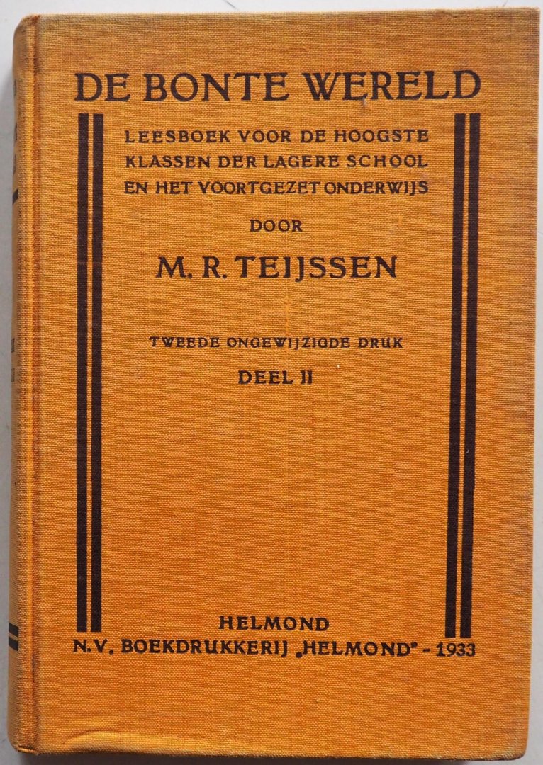 Teijssen M R - De bonte wereld Deel II Leesboek voor de hoogste klassen der lagere school en het voortgezet onderwijs