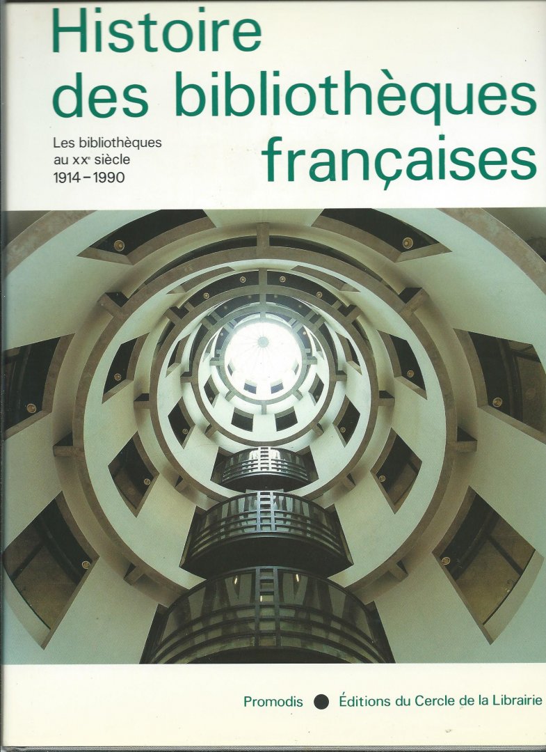 Poulain, Martine (sous la direction de) - Histoire des Bibliothèques Françaises, Tome 4: Les bibliothèques au XXe siècle: 1914 -1990.