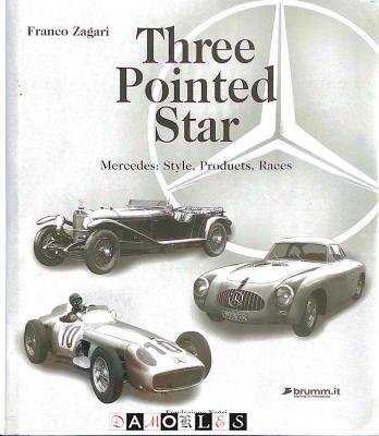 Franco Zagari - Three Pointed Star. Mercedes: Style, Products, Races