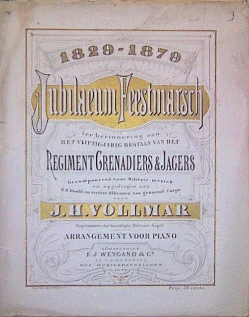 Völlmar, J.H.: - Jubileum feestmarsch ter herinnering aan het vijftigjarig bestaan van het Regiment Grenadiers & Jagers. 1829-1879. Arrangement voor piano