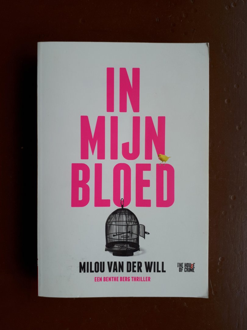 Will, Milou van der - In mijn bloed / een Benthe Berg thriller