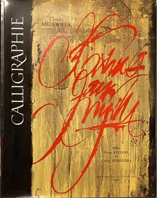 (KALLIGRAFIE). MEDIAVILLA, Claude - Claude Mediavilla. Calligraphie. Du signe calligraphié à la peinture abstraite. Préfaces de Pierre Restany et Gérard Xuriguera.
