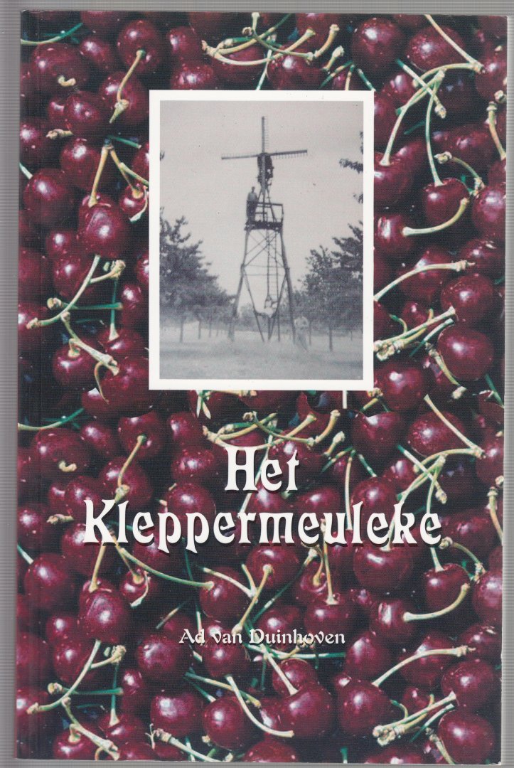Duijnhoven, Ad van - Het Kleppermeuleke (Uden)