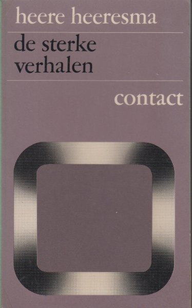 Heeresma (Amsterdam, 9 maart 1932 - Laren, 26 juni 2011), Simon Heere - De sterke verhalen.