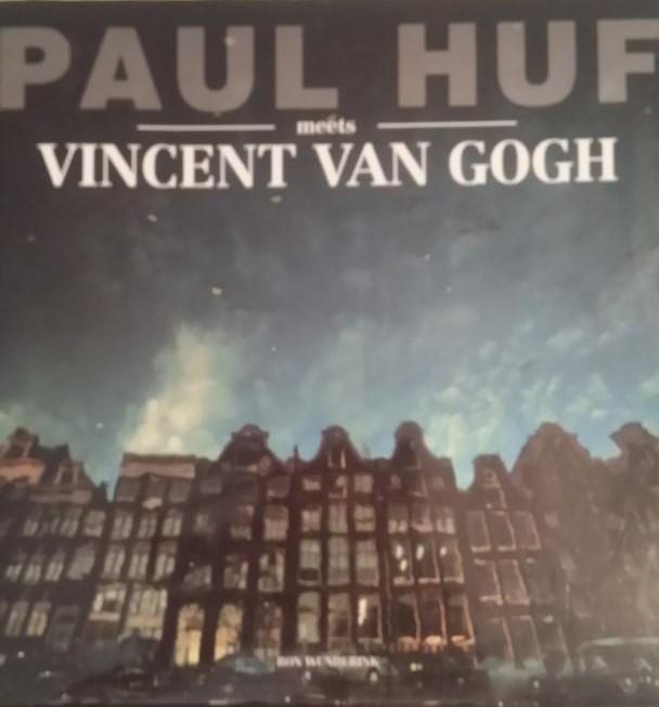 Wunderink, Ron en Huf, Paul - Paul Huf meets Vincent van Gogh. Eye to Eye, a photo-essay.