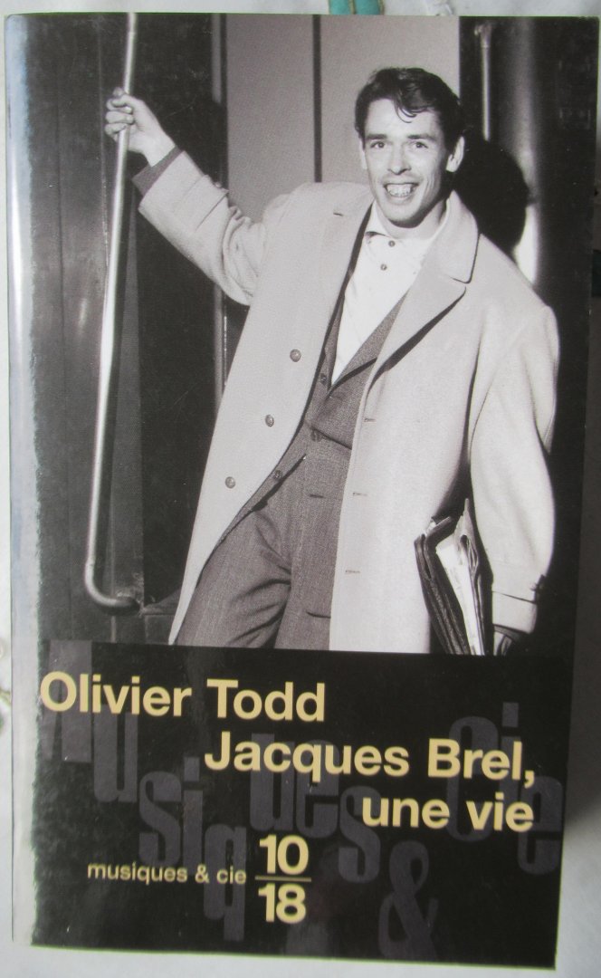 Todd, Olivier - Jacques Brel, une vie