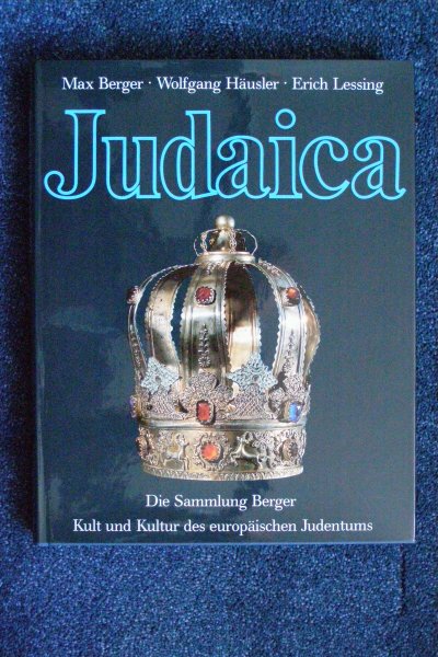 Berger, Max e.a. - Judaica. Die Sammlung Berger. Kult und Kultur des Europäischen Judentums