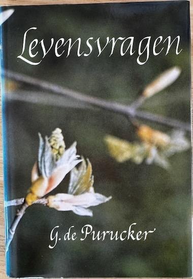 Purucker, G. de - LEVENSVRAGEN. In het Licht van de esoterische Wijsheid.