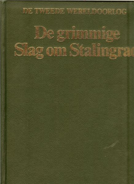 Hoek, K.A. van den, Preger, John, Mourik, W.L. van .. Drs. A. Soetebier - Kluyver met heel veel zwart - wit & kleuren Illustraties - De grimmige slag om Stalingrad .. uit de serie van .. De Tweede Wereldoorlog .. Hitler beschouwt de slag als gewonnen
