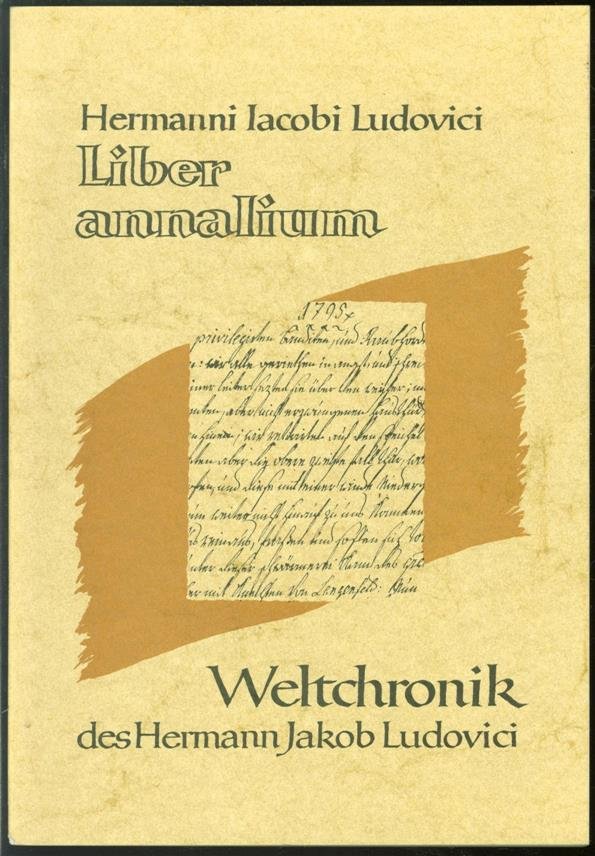 Hermann Jacob. Ludovici, Hansjürgen Bertram - Liber annalium : 1770-1800 ; Veröffentlichung der Stadt Langenfeld und der Pfarrgemeinde Sankt Martin = Weltchronik