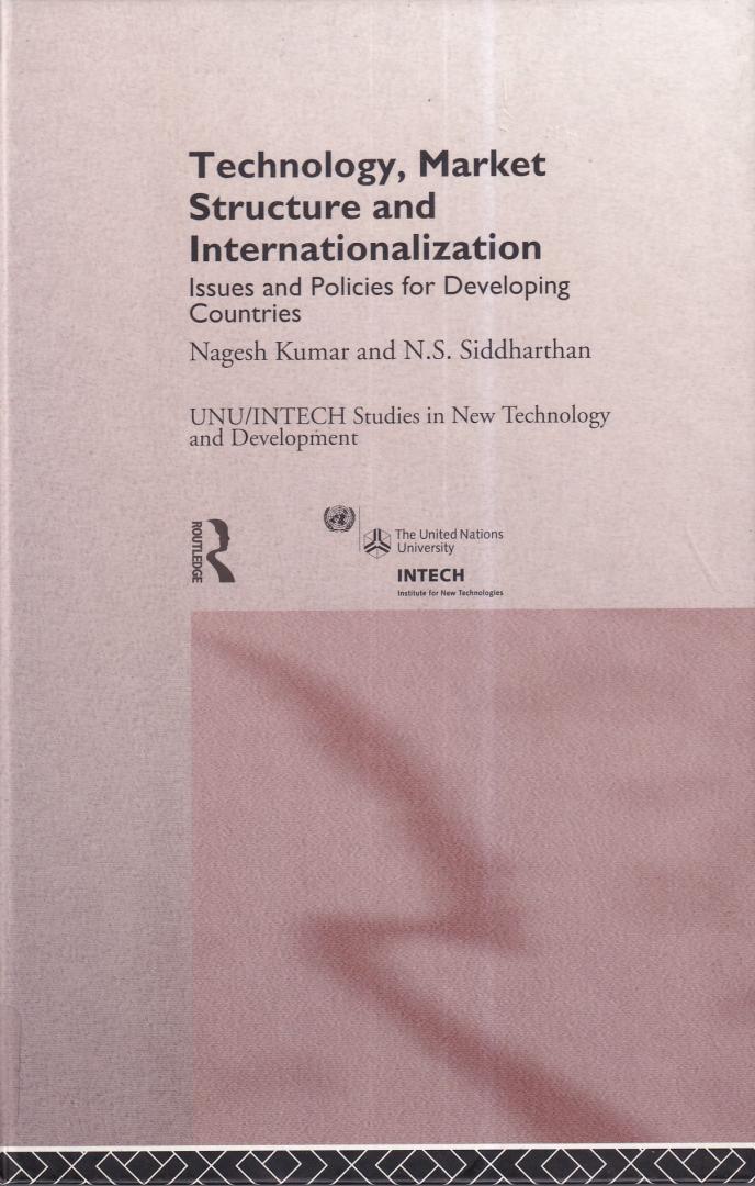 Kumar, Nagesh & Siddharthan, N.S. - Technology, Market Structure and Internationalization: Issues and Policies for Developing Countries