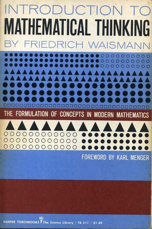 Waismann, Friedrich - Introduction to mathematical thinking. The formulation of concepts in modern mathematics.