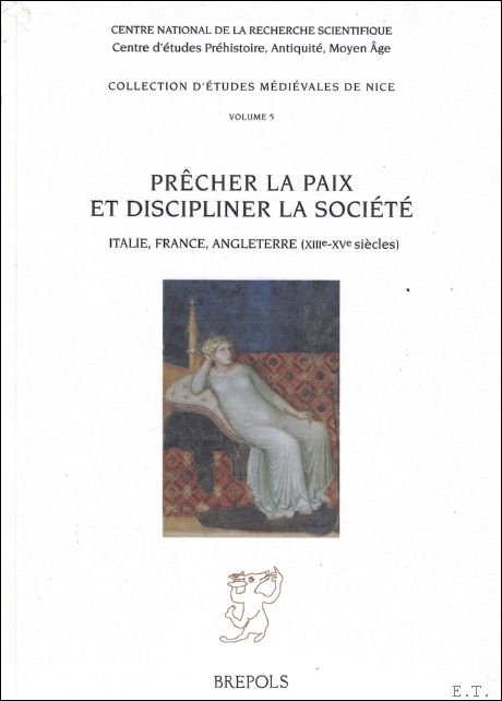R.M. Dessi (ed.); - Precher la paix et discipliner la societe. Italie, France, Angleterre (XIIIe-XVe siecles),