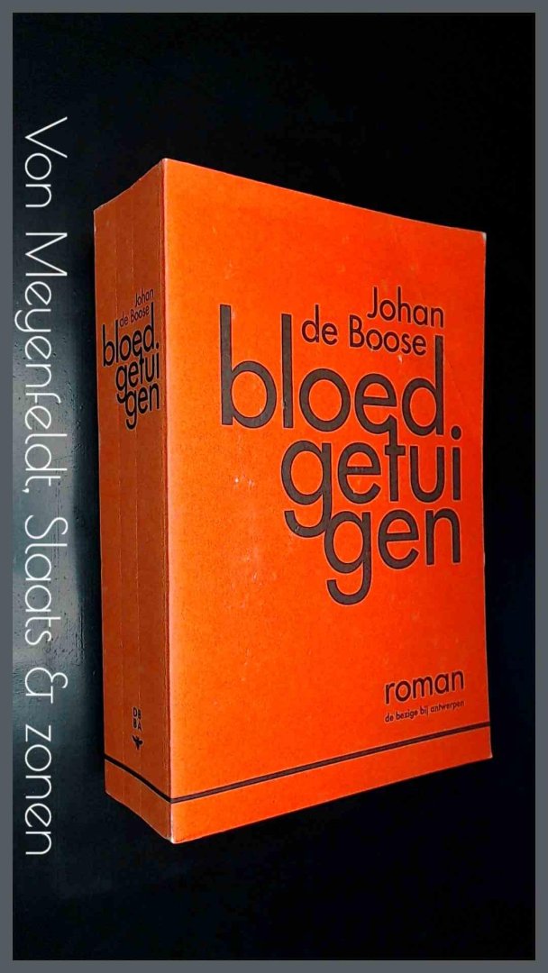 Boose, Johan de - Bloedgetuigen