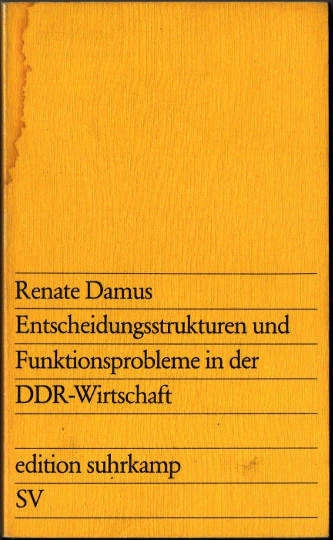 Renate Damus - Entscheidungsstrukturen und Funktionsprobleme in der DDR-Wirtschaft, 1973