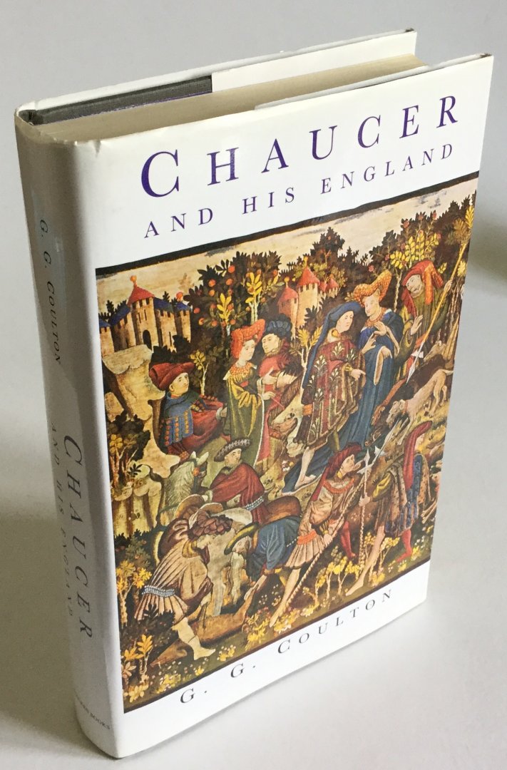Coulton, G.G. - Chaucer and his England