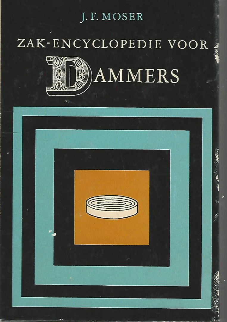 Moser, J.F. - Zak-Encyclopedie voor Dammers