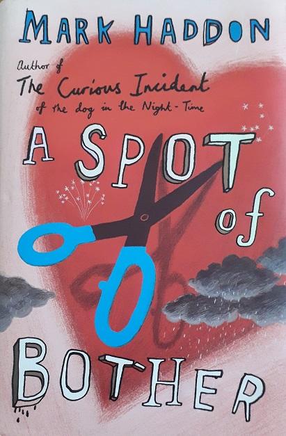 Haddon, Mark ('The curious incident...') - "A spot of bother"