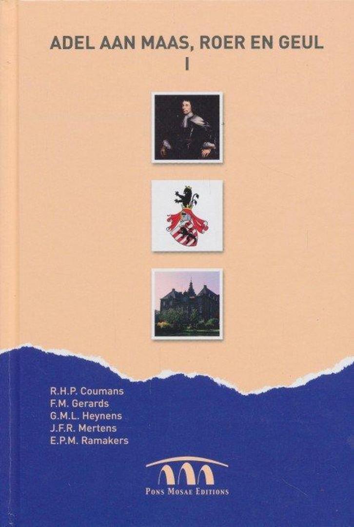 Coumans, R.H.P. e.a. - Adel aan Maas, Roer en Geul I - studies over de adelsgeschiedenis in Limburg