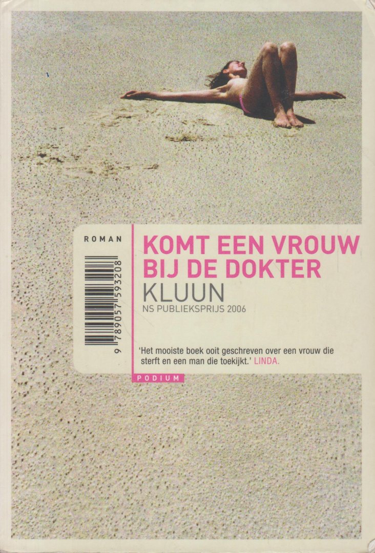 Kluun - Klundert (Tilburg, 17 april 1964), Raijmondus Godefriedus Norbert (Raymond) van de - Komt een vrouw bij de dokter - Winnaar NS Publieksprijs 2006! Stijn en Carmen behoren tot de hip, healthy and wealthy. Ze hebben beiden een eigen bedrijf en zijn de ouders van de eenjarige Luna. Totdat bij Carmen borstkanker wordt geconstateerd.