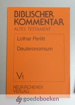Perlitt, Lothar - Deuteronomium (1,1 - 18) --- Biblischer Kommentar Altes Testament, Band V/1