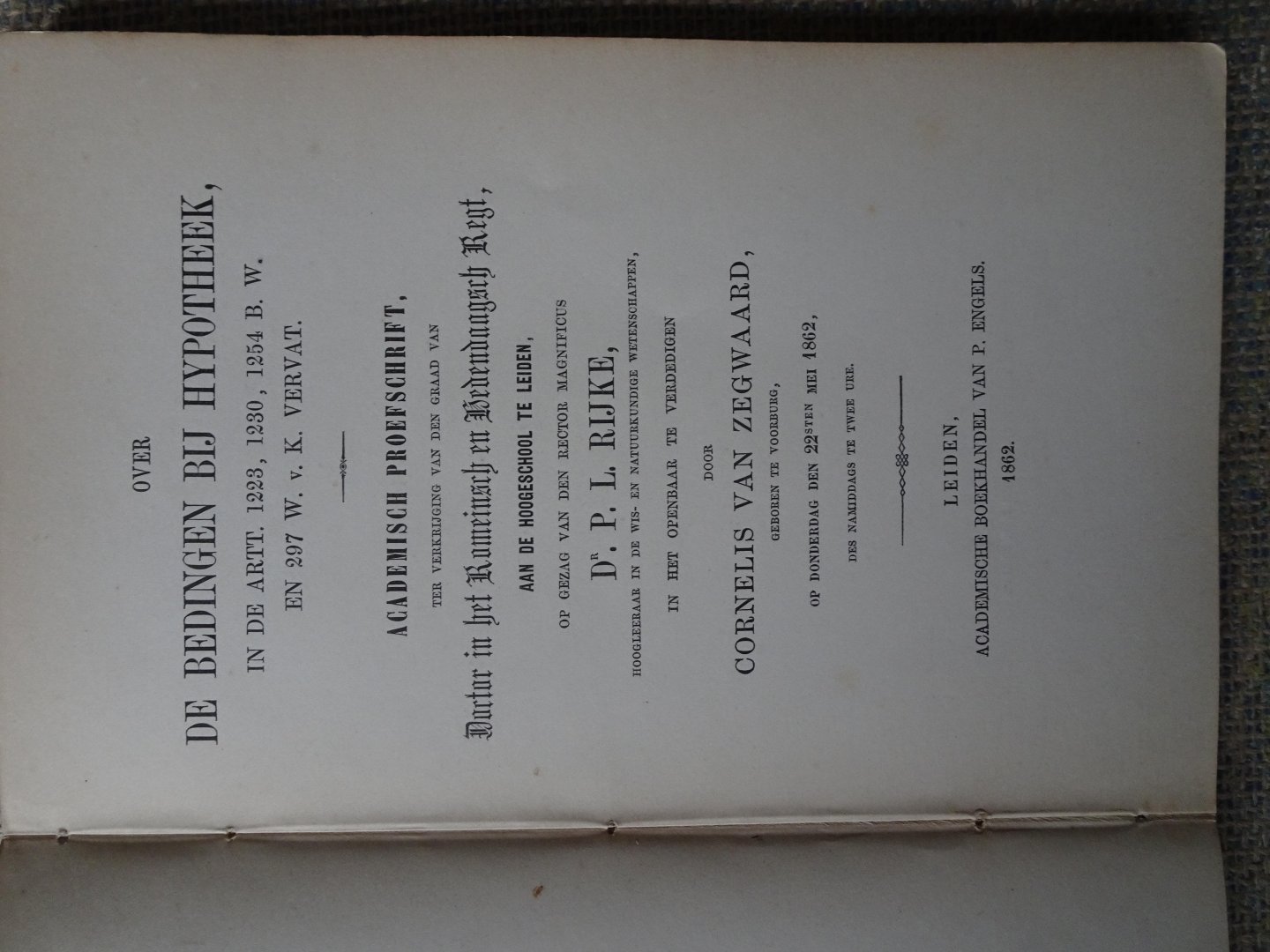 Zegwaard, Cornelis van - OVER DE BEDINGEN BIJ HYPOTHEEK in de artt. 1223, 1230, 1254 B.W. en 297 W.v.K. vervat
