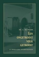 Waard, Ds. A. de - Een ongetroost volk getroost
