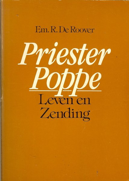 Roover, Em R de - Priester Poppe / Leven en zending