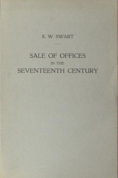 Swart, K.W. - Sale of offices in the seventeenth century.