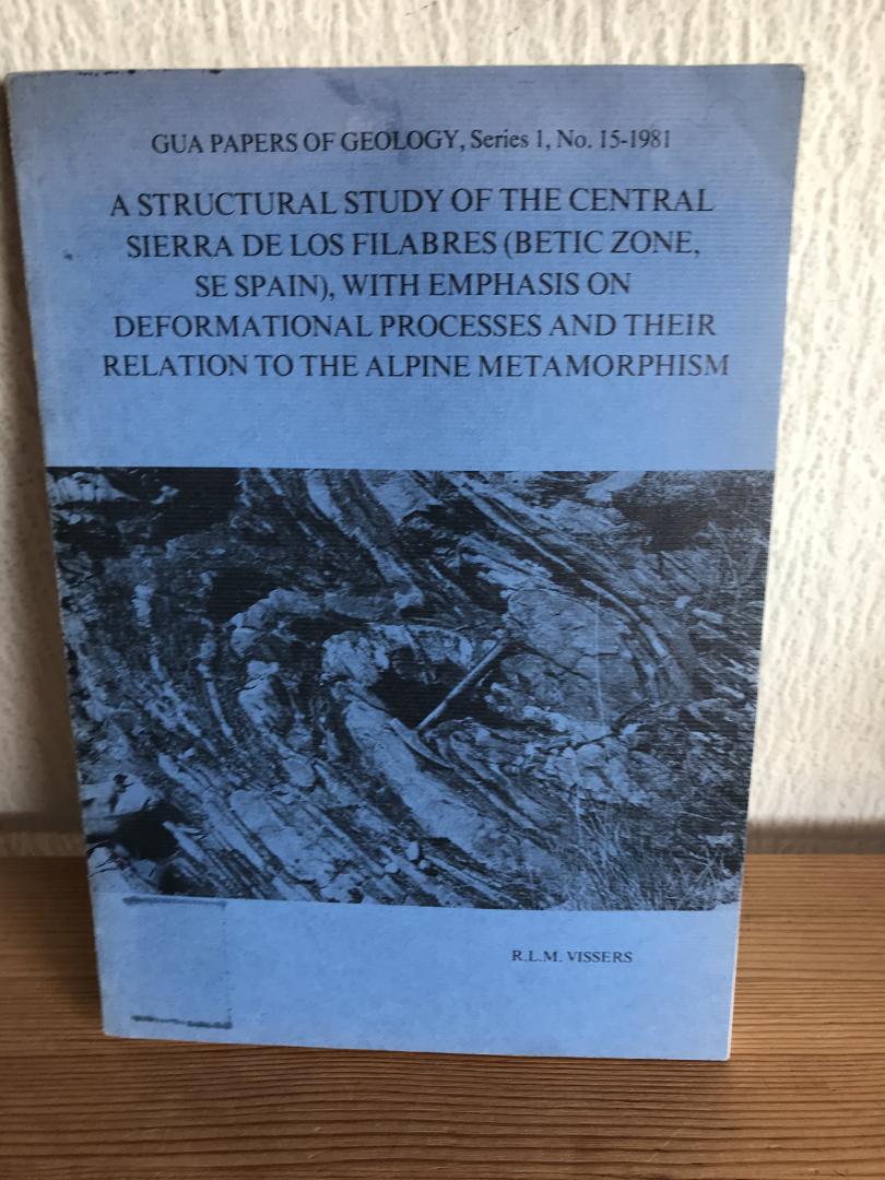 Reinoud Leonard Maria Vissers - A structural study of the central Siërra de los Filabres betic zone with emphasis in deformation processes and their relation to the Alpine metamorphis