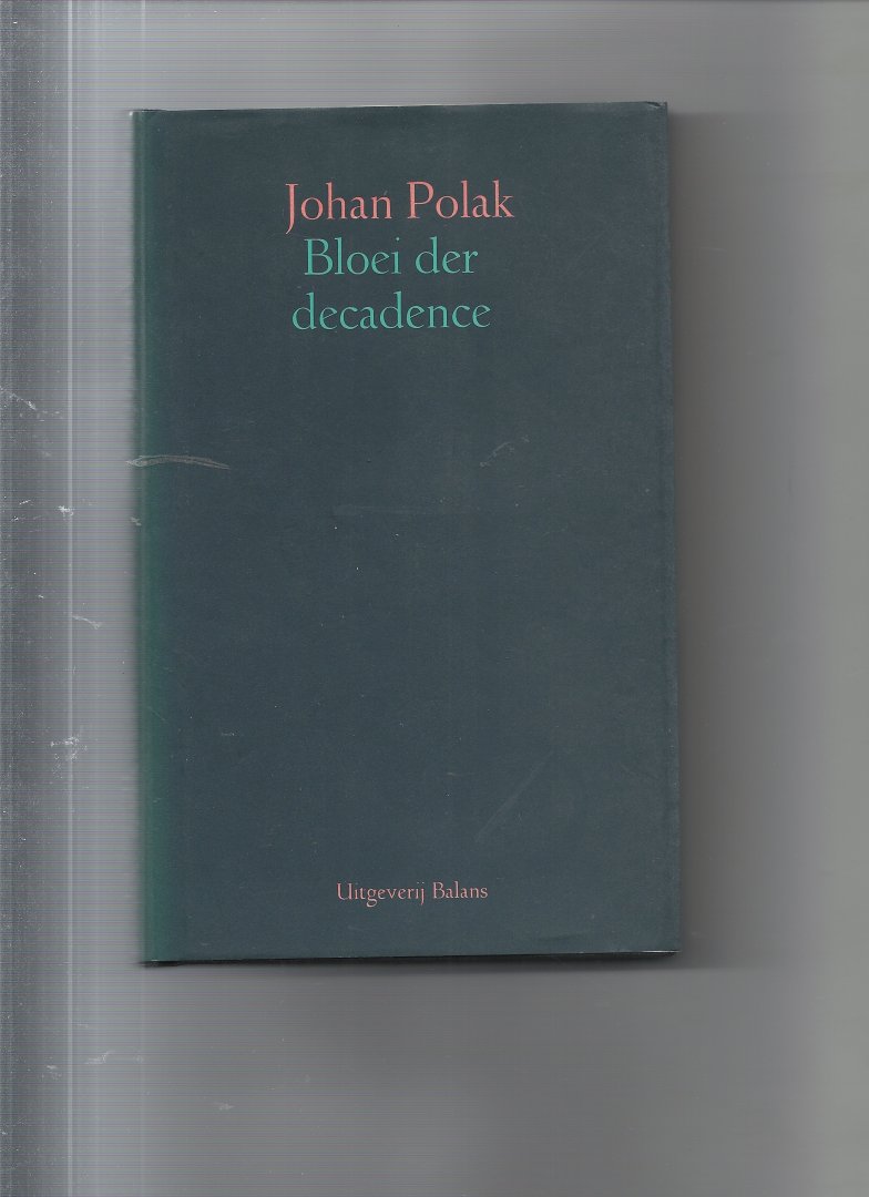 Polak, Johan - Bloei der decadentie