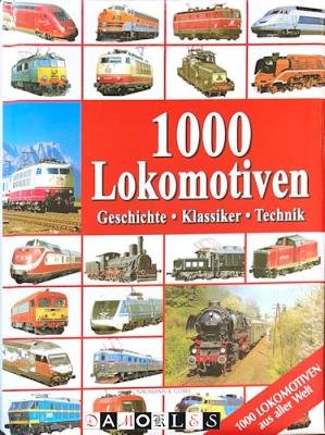 Klaus Eckert, Torsten Berndt - !000 Lokomotiven. Geschichte, Klassiker, Technik