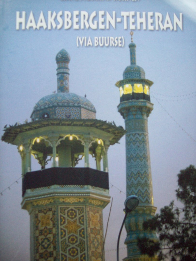 Liane Stekkink - Kühnen - "Haaksbergen - Teheran (via Buurse)