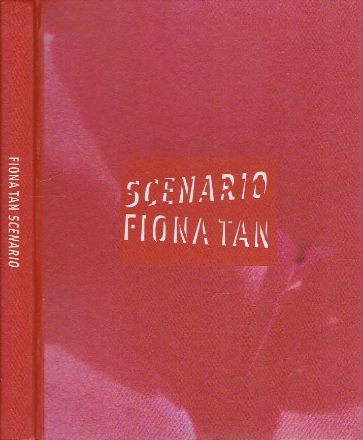 TAN, Fiona - Fiona Tan - Scenario.