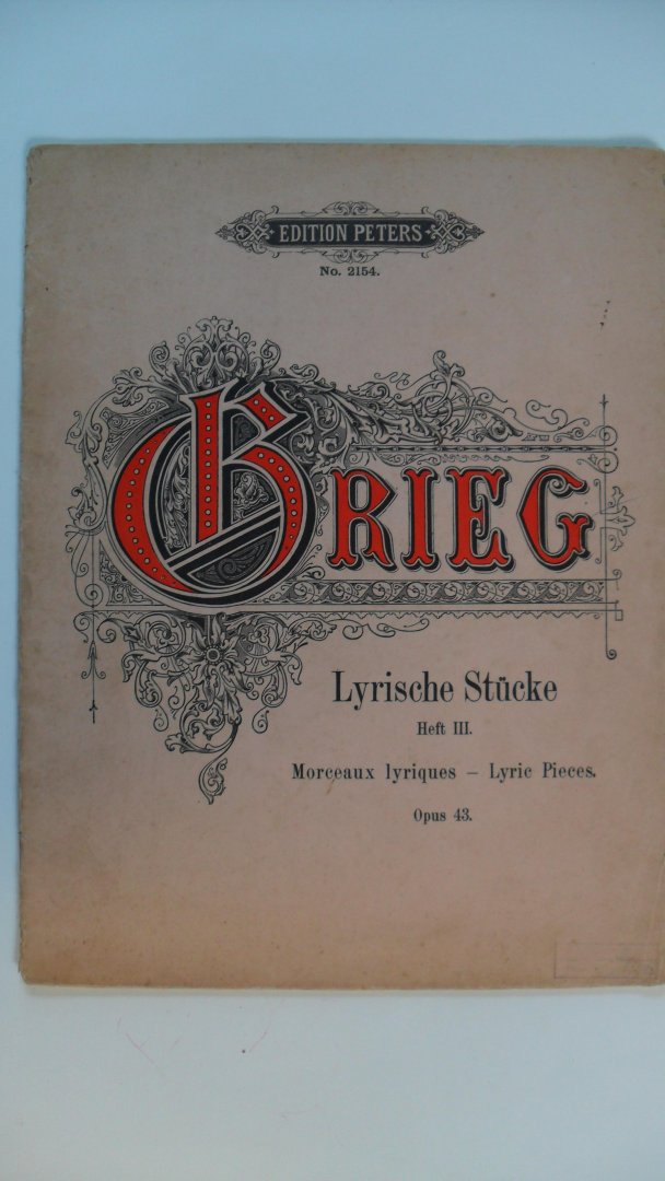 Grieg Edvard - Lyrische Stucke heft III Morceaux Lyriques Opus 43.