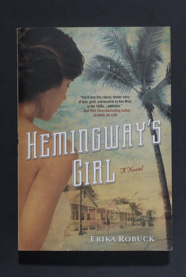 Erika ROBUCK - Hemingway's Girl. A Novel.