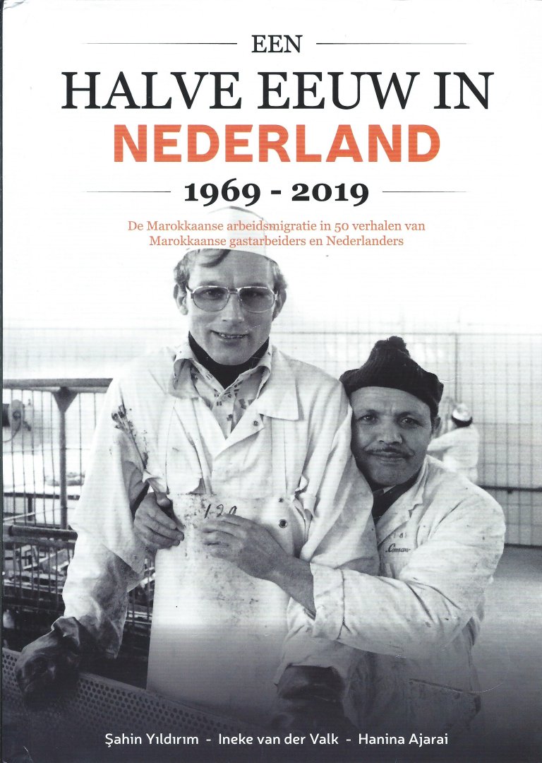 Sahin Yildirim, Ineke van der Valk, Hanina Ajarai - Een halve eeuw in Nederland 1969-2019